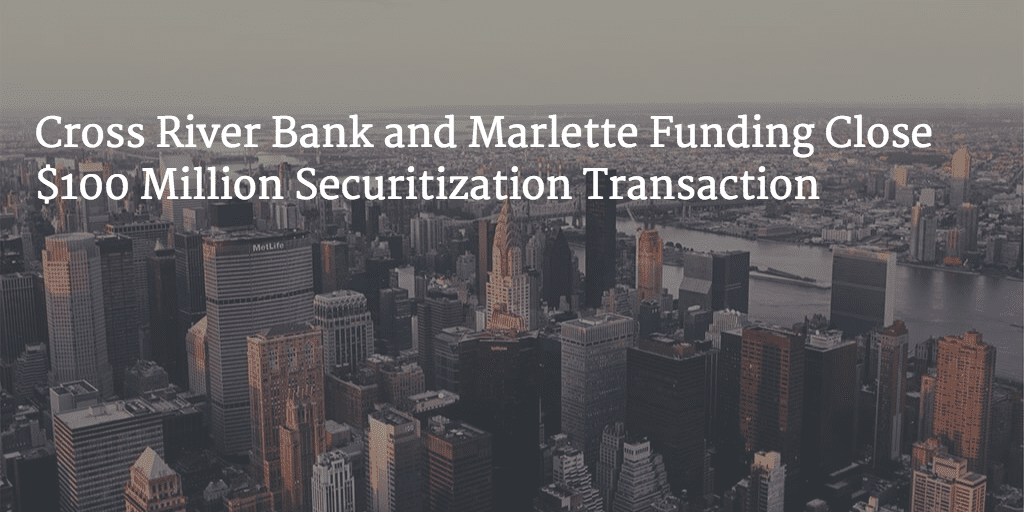 Marlette and Cross River Bank Securitization