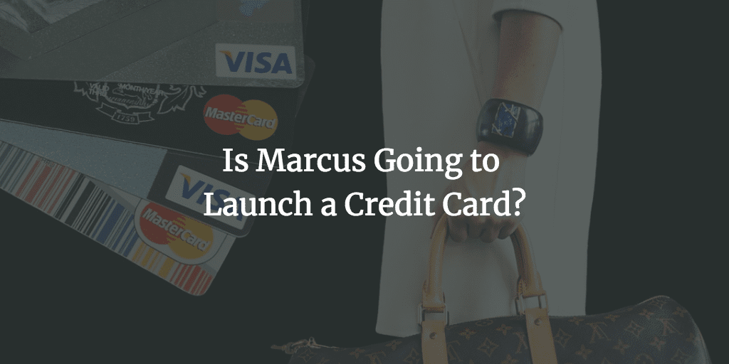 Is Marcus Going to Launch a Credit Card?